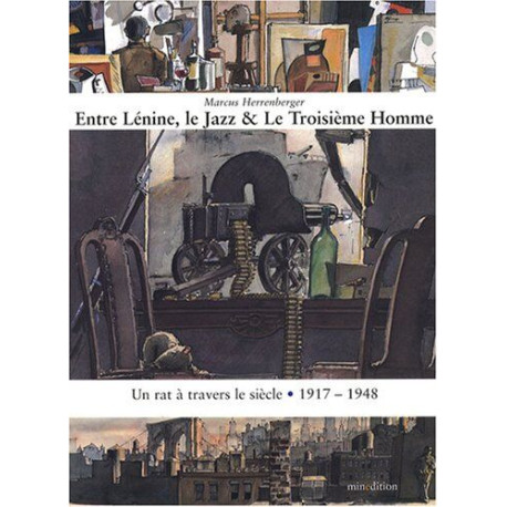 ENTRE LENINE LE JAZZ ET LE 3EME HOMME- UN RAT A TRAVERS T1: 1917-1948
