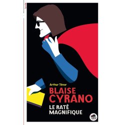 Blaise cyrano le raté magnifique