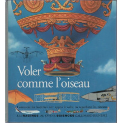 Voler Comme L'Oiseau: Comment les hommes ont appris à voler en...