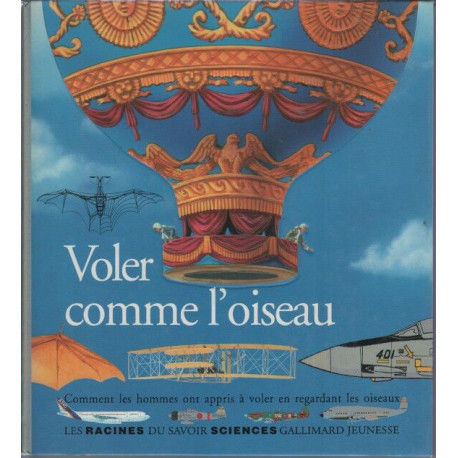 Voler Comme L'Oiseau: Comment les hommes ont appris à voler en...