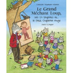 Grand Méchant Loup ses 14 loupiots et... le Petit Chaperon rouge