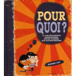 Pourquoi ?: Le livre des questions parfois bizarres souvent...