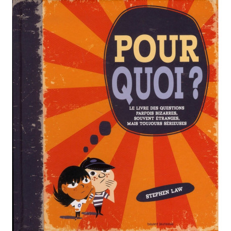 Pourquoi ?: Le livre des questions parfois bizarres souvent...