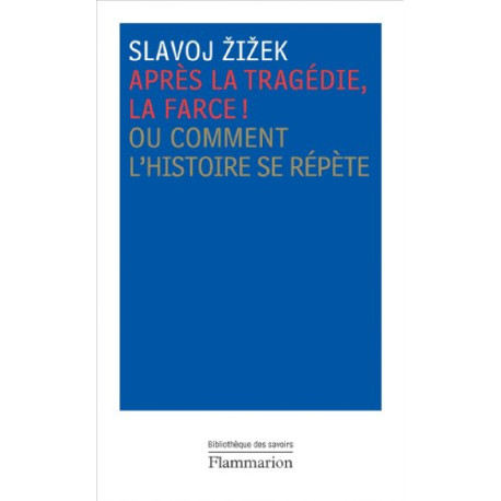 Après la tragédie la farce ! : Ou Comment l'histoire se répète