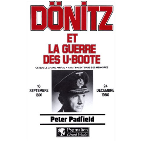 Dönitz et la guerre des U-Boote