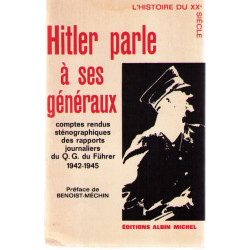Hitler parle à ses généraux. comptes rendus sténographiques des...