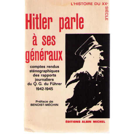 Hitler parle à ses généraux. comptes rendus sténographiques des...