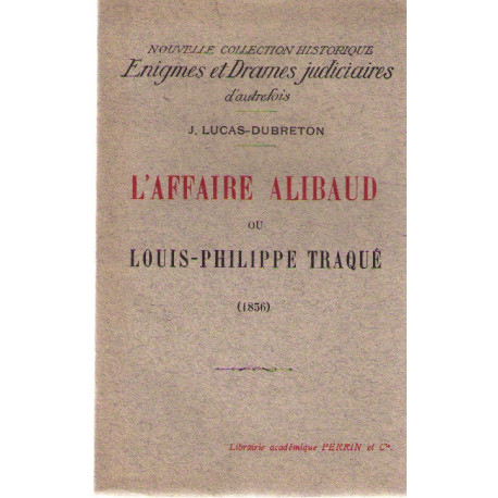 L'affaire alibaud ou louis-philippe traque (1836)