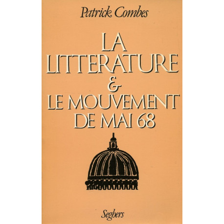 La Littérature et mouvement de Mai 68: Ecritures mythes critique...