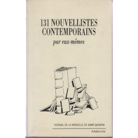 131 nouvellistes contemporains par eux-mêmes