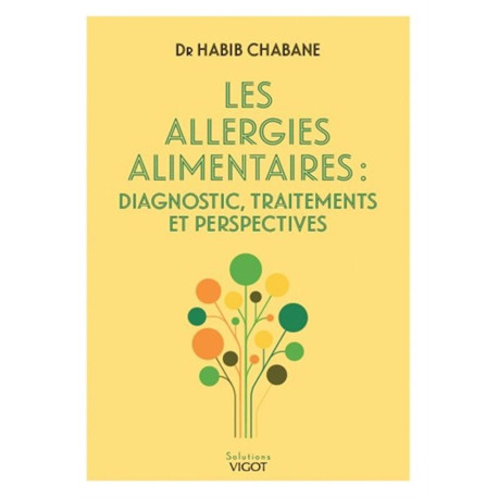 Les allergies alimentaires: Diagnostic traitements et perspectives