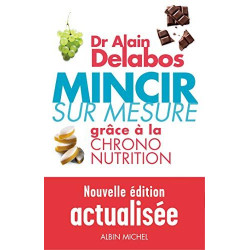 Mincir sur mesure: Grâce à la Chrono-nutrition