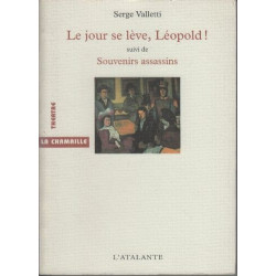 LE JOUR SE LEVE LEOPOLD: Souvenirs assassins