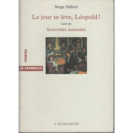 LE JOUR SE LEVE LEOPOLD: Souvenirs assassins