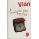 Je voudrais pas crever