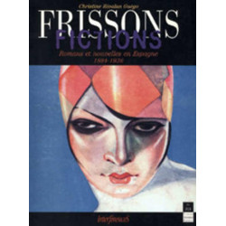 Frissons fictions romans et nouvelles en espagne 1894 1936