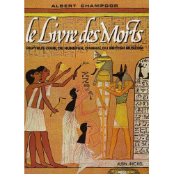 Le Livre des morts. Papyrus d'Ani de Hunefer d'Anhaï du British Museum