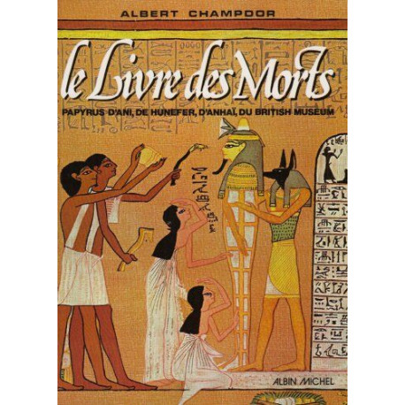 Le Livre des morts. Papyrus d'Ani de Hunefer d'Anhaï du British Museum