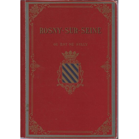Rosny-su-seine ou est né Sully notice historique