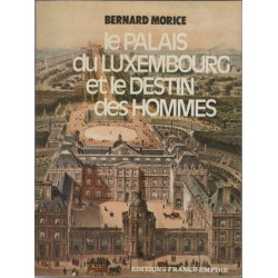 Le palais du Luxembourg et le destin des hommes
