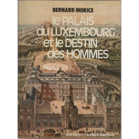 Le palais du Luxembourg et le destin des hommes