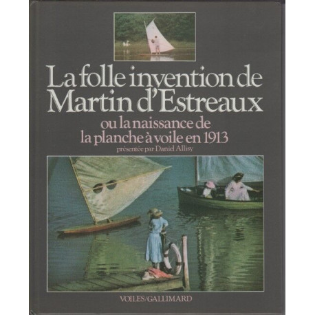 La folle invention de martin d'estreaux ou la naissance de la...