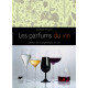 Les Parfums du vin: Sentir et comprendre le vin