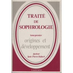 Traité de sophrologie Tome 1: Origines et développement