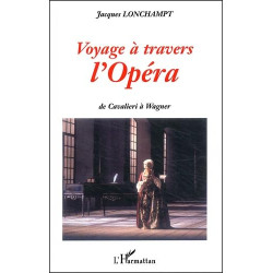 Voyage à travers l'opéra. De Cavalieri à Wagner