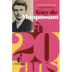 Maupassant à 20 ans: Les débuts de Bel-Ami