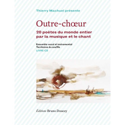 Outre-choeur : 20 poètes du monde entier par la musique et le...