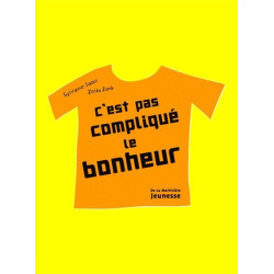 C'est pas compliqué le bonheur