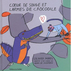 Coeur de singe et larmes de crocodile