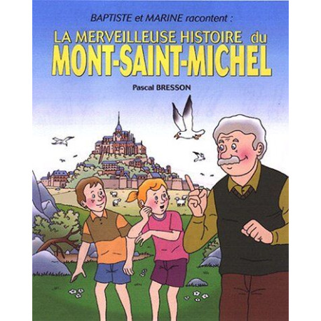 LA MERVEILLEUSE HISTOIRE DU MONT SAINT MICHEL
