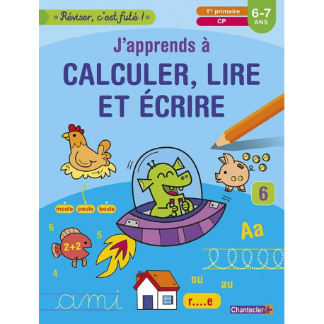 Réviser c'est futé ! Calculer lire et écrire (6-7 ans)