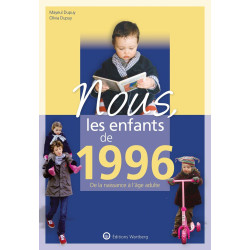 Nous les enfants de 1996: De la naissance à l'âge adulte
