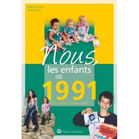 Nous les enfants de 1991: De la naissance à l'âge adulte