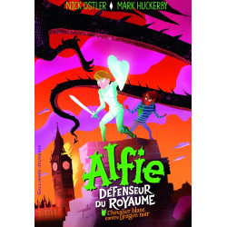 Alfie Défenseur du Royaume 1 : Chevalier blanc contre Dragon noir