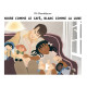 Noire Comme Le Cafe: Blanc comme LA Lune
