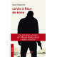 VIE A FLEUR DE TERRE (LA)