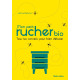 Mon petit rucher bio: Tous les conseils pour bien débuter
