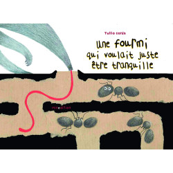 Une fourmi qui voulait etre tranquille