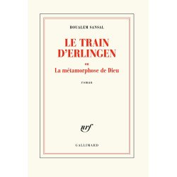 Le train d'Erlingen ou La métamorphose de Dieu: Roman (Nrf)