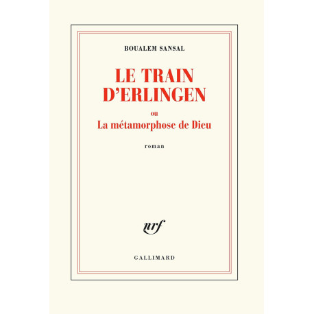 Le train d'Erlingen ou La métamorphose de Dieu: Roman (Nrf)