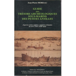 Guide des trésors archéologiques sous-marins des Petites-Antilles:...