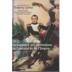 Dictionnaire des institutions du Consulat et de l'Empire