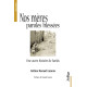 Nos mères paroles blessées : Une autre histoire de harkis