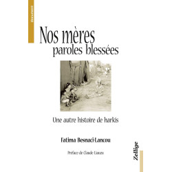 Nos mères paroles blessées : Une autre histoire de harkis