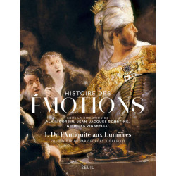 Histoire des émotions vol 1: De l'Antiquité aux Lumières