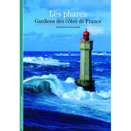 Decouverte Gallimard: Les phares gardiens des cotes de France